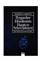 Peygamber Efendimizin Hayatı Ve Nebevi Şahsiyeti, Ebul Hasen Ali En-Nedvi - 1