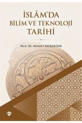 Islamda Bilim Ve Teknoloji Tarihi - Mehmet Bayrakdar 9786257205672 - 1
