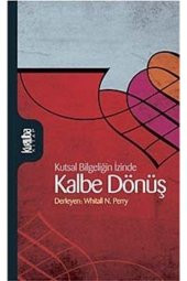 Kalbe Dönüş & Kutsal Bilgeliğin Izinde - 1