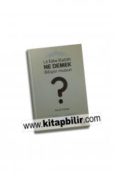 La Ilahe Illallah Ne Demek Biliyor Musun? - 1