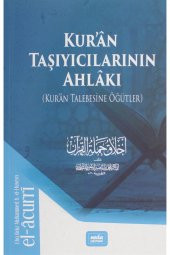 Kuran Taşıyıcılarının Ahlakı Ebu Bekir El-acurri 9786058001480 - 1