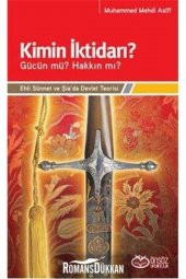 Kimin Iktidarı? - Gücün Mü? Hakkın Mı? & Ehli Sünnet Ve Şiada Devlet Teorisi - 1