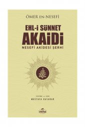 Ehli Sünnet Akaidi & Nesefi Akidesi Şerhi - Necmüddin Ömer Nesefi - 1