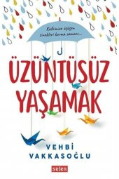 Üzüntüsüz Yaşamak - 1