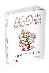 Teşkilatçılık (iletişim Ve Işbirliği Sanatı) Mesaj Ve Metod - Ahmet Akgül - 1