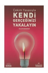Çekim Yasasıyla Kendi Gerçeğinizi Yakalayın - 1
