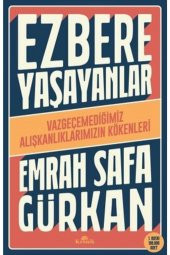 Ezbere Yaşayanlar - Vazgeçemediğimiz Alışkanlıklarımızın Kökenleri - 1