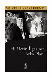 Hilafetin Ilgasının Arka Planı - Mustafa Sabri Efendi - 1