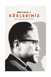 Köklerimiz Afro - Amerikalıların Tarihi  (Ciltli) - Malcolm X - 1