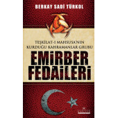 Teşkilat-ı Mahsusa’nın Kurduğu Kahramanlar Grubu Emirber Fedaileri - 1