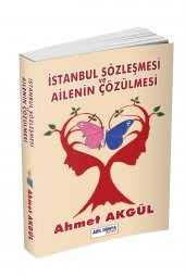Istanbul Sözleşmesi Ve Ailenin Çözülmesi Ahmet Akgül - 1