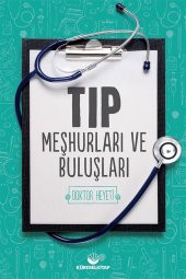 Tıp Meşhurları ve Buluşları - 1