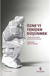 Özneyi Yeniden Düşünmek & Çağdaş Avrupa Sosyal Düşüncesinin Bir Antolojisi - 1