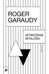 Aforozdan Diyaloğa - Roger Garaudy 9789753525794 - 1