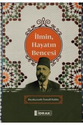 Ilmin, Hayatın Bencesi - Bıçakçızade Ismail Hakkı 9786050650099 - 1