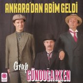 GRUP GÜNDOĞARKEN - ANKARADAN ABİM GELDİ (LP) - 1
