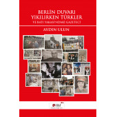 Berlin Duvarı Yıkılırken Türkler - Ve Batı Yakası'ndaki Gazeteci - 1