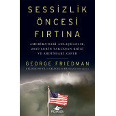 Sessizlik Öncesi Fırtına: Amerika’daki Anlaşmazlık, 2020’lerin Yaklaşan Krizi ve Ardındaki Zafer - 1