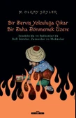 Bir Derviş Yolculuğa Çıkar, Bir Daha Dönmemek Üzere MEHMET OLGAY SÖYLER - 1