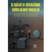 İş Sağlığı ve Güvenliğinde Doğru Bilinen Yanlışlar - Ali Murat Çağlar, Muhammet Caner İşbilir, Mustafa Eryüksel - 1