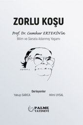 ZORLU KOŞU PROF.DR.CUMHUR ERTEKİNİN BİLİM VE SANATA ADANMIŞ YAŞAMI (PALME) - 2