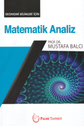 MATEMATİK ANALİZ EKONOMİ BİLİMLERİ İÇİN (PALME) - 1