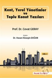 KENT YEREL YÖNETİMLER VE TOPLU KONUT YAZILARI CİLT-1 - 1