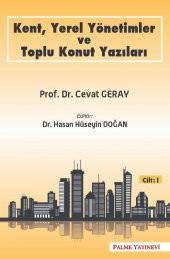 KENT YEREL YÖNETİMLER VE TOPLU KONUT YAZILARI CİLT-1 - 2