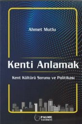 KENTİ ANLAMAK KENT KÜLTÜRÜ SORUNU VE POLİTİKASI ( PALME ) - 1
