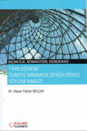1990 DÖNEMİ TÜRKİYE MİMARLIK DERGİLERİNDE SÖYLEM ANALİZİ ( PALME ) - 2