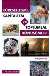 KÜRESELLEŞME KAPİTALİZİM VE TOPLUMSAL DÖNÜŞÜMLER - 2