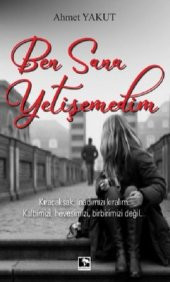 BEN SANA YETİŞEMEDİM - 1