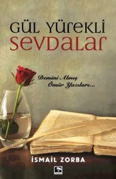 GÜL YÜREKLİ SEVDALAR - 1