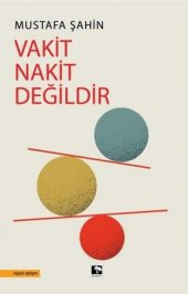 VAKİT NAKİT DEĞİLDİR - 1