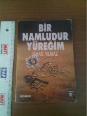 BİR NAMLUDUR YÜREĞİM İSMAİL YILMAZ - 1