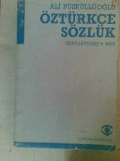 ÖZTÜRKÇE SÖZLÜK ALİ PÜSKÜLLÜOĞLU - 1