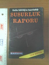 KUTLU SAVAŞN HAZIRLADIĞI SUSURLUK RAPORU   - KİTAP İKİNCİEL DİR - 1