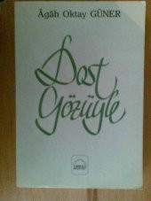 DOST GÖZÜYLE / AGAH OKTAY GÜNER KUBBEALTI - 1