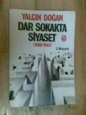 DAR SOKAKTA SİYASET 1980-1983 YALÇIN DOĞAN 1985 - 1