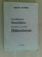 ÇOCUKLUĞUM GENÇLİĞİM SİYASİ VE EDEBİ HATIRALARIM - 1
