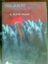 ISLAKTI GÖZLERİ / ALPER AKÇAM 1999 - 1