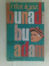BUNADI BU BEŞ ADAM / RIFAT ILGAZ 1972 - 1