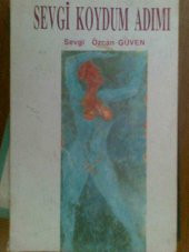 SEVGİ KOYDUM ADIMI SEVGİ ÖZCAN GÜVEN - 1