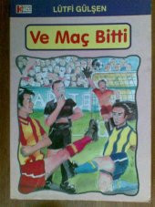 VE MAÇ BİTTİ LÜTFİ GÜLŞEN - 1