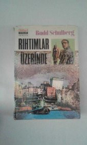 RIHTIMLAR ÜZERİNDE BUDD SCHULBERG 1973 1. BASKI   - KİTAP İKİNCİEL DİR - 1