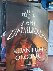BİLİM VE TEKNİK YENİ UFUKLAR KUANTUM ÖLÇÜMÜ (EYLÜL 2006 SAYISININ EKİ) - 1