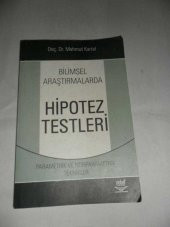 BİLİMSEL ARAŞTIRMALARDA HİPOTEZ TESTLERİ - Parametrik ve Nonparametrik Teknikler MAHMUT KARTAL İKİNC - 1