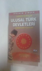 TARİHTE KURULAN ULUSAL TÜRK DEVLETLERİ ÇANKAYANIN YILDIZLARI İBRAHİM ŞİMŞEK - 1