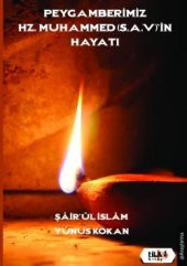 Peygamberimiz Hz Muhammed (sav)in Hayatı - Şâirül İslâm Yûnus Kokan - 1