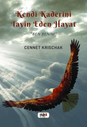 Kendi Kaderini Tayin Eden Bir Hayat - Ben Benim - Cennet Krischak - 1
